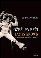 Ožeži pa beži: James Brown i potraga za američkim soulom
